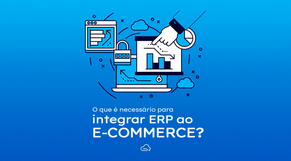 ERP – O que é necessário para integrar ao E-commerce